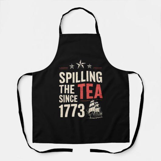 4. Juli Spilling the Tea Seit 1773 Patriotic Schürze (Vorderseite)