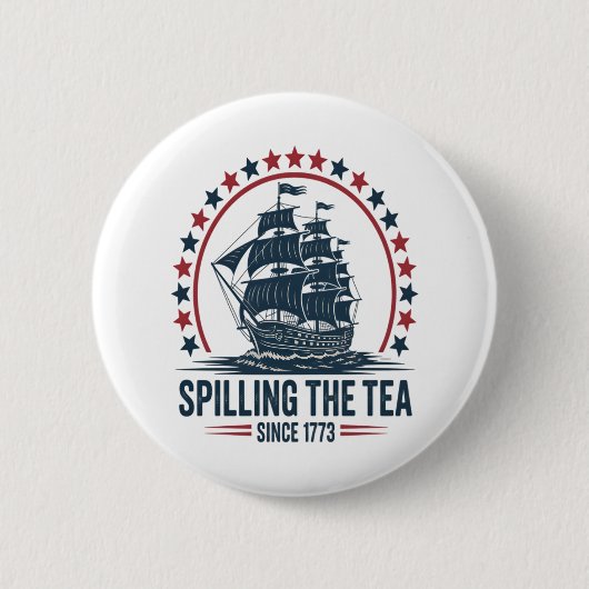 4. Juli Spilling the Tea seit 1773 Vierte von Button (Vorderseite)