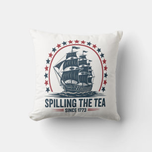 4. Juli Spilling the Tea seit 1773 Vierte von Kissen