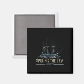 4. Juli Spilling the Tea seit 1773 Vierte von Magnet (Vorderseite/Rückseite)