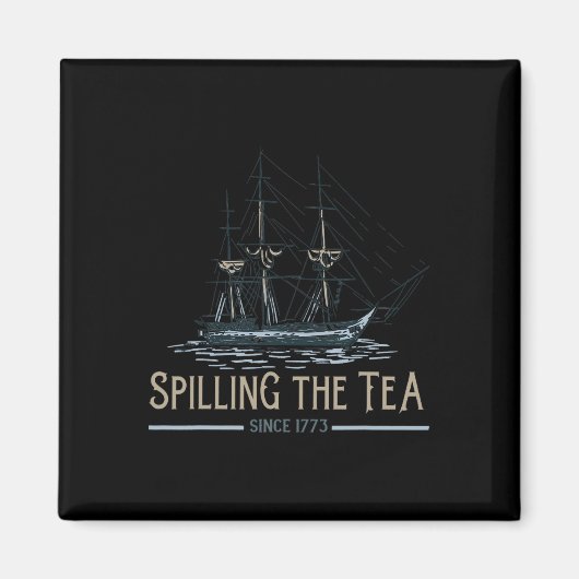 4. Juli Spilling the Tea seit 1773 Vierte von Magnet (Vorne)