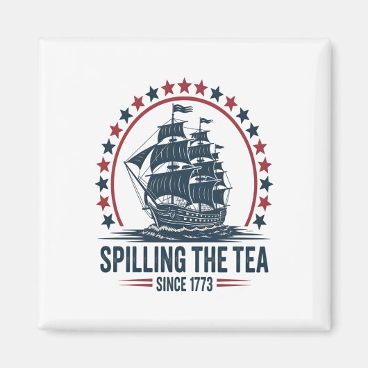 4. Juli Spilling the Tea seit 1773 Vierte von Magnet (Vorne)