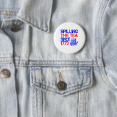 4. Juli Spilling the Tea seit 1773 Vierten Juli Button (Beispiel)
