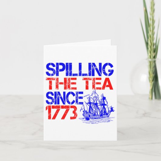 4. Juli Spilling the Tea seit 1773 Vierten Juli Karte (Vorderseite)