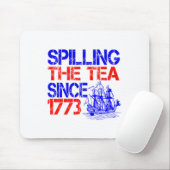 4. Juli Spilling the Tea seit 1773 Vierten Juli Mousepad (Mit Mouse)