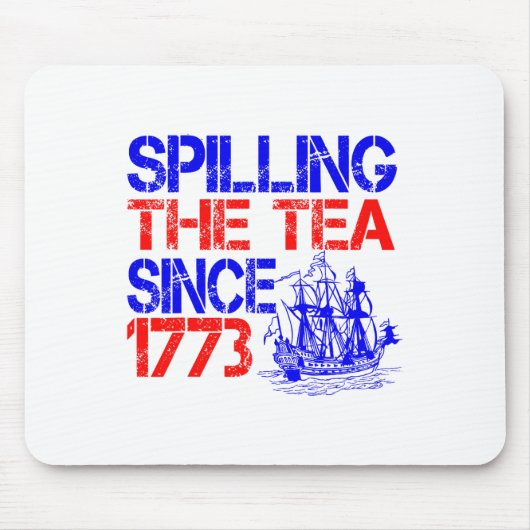 4. Juli Spilling the Tea seit 1773 Vierten Juli Mousepad (Vorne)