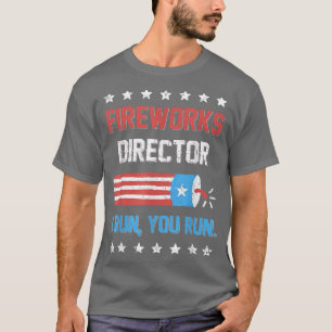 4. Juli T-Shirt Fireworks Director I Run You Run K