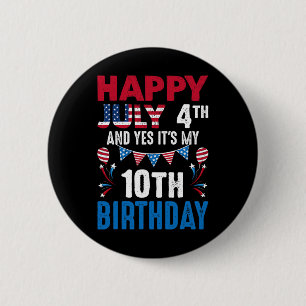 4. Juli und ja, es ist mein 10. Geburtstag Amerika Button