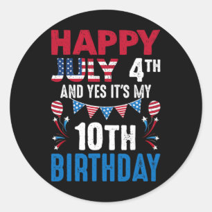 4. Juli und ja, es ist mein 10. Geburtstag Amerika Runder Aufkleber