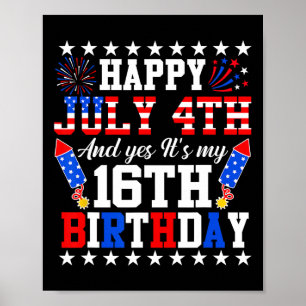 4. Juli und ja, es ist mein 16. Geburtstag 4. Juli Poster