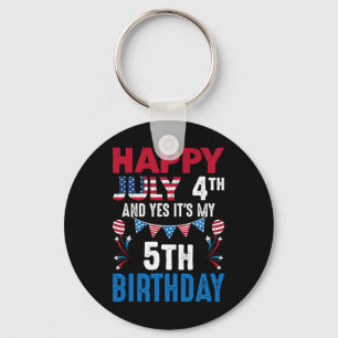 4. Juli und ja, es ist mein 5. Geburtstag amerikan Schlüsselanhänger