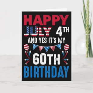 4. Juli Und Ja Es Ist Mein 60. Geburtstag Amerikan Karte