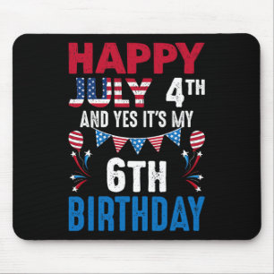 4. Juli Und ja, es ist mein 6. Geburtstag amerikan Mousepad