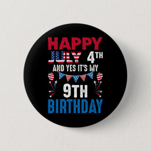 4. Juli Und Ja Es Ist Mein 9. Geburtstag Amerikani Button