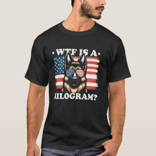 4. Juli USA Stolz WTF ist ein Kilogramm Deutscher T-Shirt