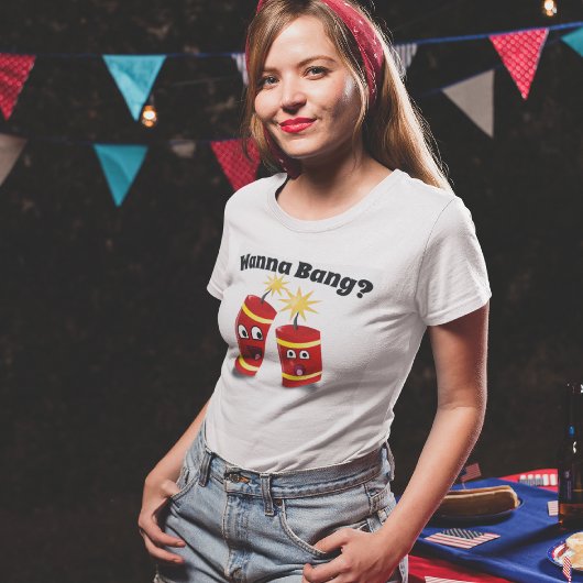 4. Juli, Wanna Bang? T-Shirt