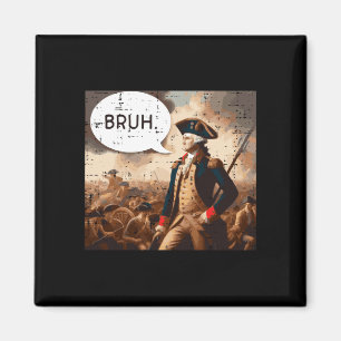 4. Juli Washington bruh lustiger Meme Frauen Männe Magnet