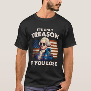 4. Juli Washington Verrat, wenn du verlierst S T-Shirt