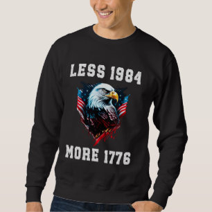 4. Juli weniger 1984 Mehr 1776 USA Freedom Eagle Sweatshirt
