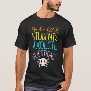 4. Klasse Lehrer Bewertung Axolotl Fragen T-Shirt