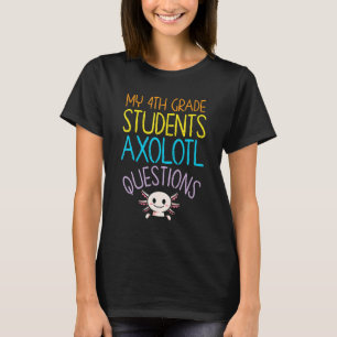 4. Klasse Lehrer Bewertung Axolotl Fragen T-Shirt