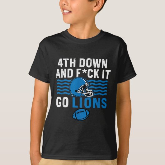 4. Nach unten und Fick it Go Lions T-Shirt (Vorderseite)