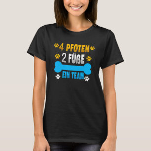 4 Paws 2 Feet Ein Team Hund Tier Liebe 1 T-Shirt