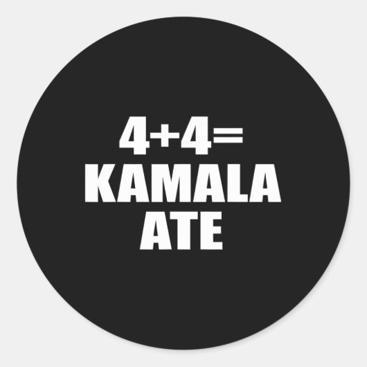4 Plus 4 Equal Kamala Ate Vote Kamala Funny Sprich Runder Aufkleber (Vorderseite)