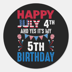 4. Und ja, es ist mein 5. Geburtstag amerikanische Runder Aufkleber