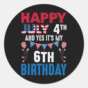 4. Und ja, es ist mein 6. Geburtstag amerikanische Runder Aufkleber