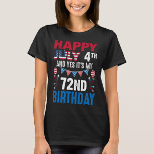 4. Und ja, es ist mein 72. Geburtstag amerikanisch T-Shirt