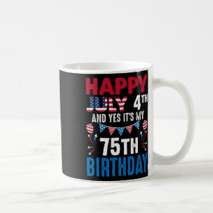 4. Und ja, es ist mein 75. Geburtstag amerikanisch Kaffeetasse