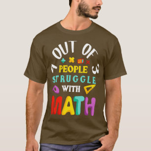 4 von 3 Menschen kämpfen mit Mathe T-Shirt
