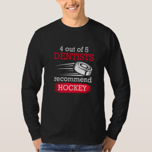 4 von 5 Zahnärzten empfehlen Hockey Eishockey  2 T-Shirt