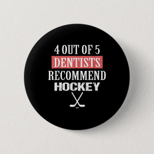 4 von 5 Zahnärzten empfehlen Hockey Funny Ice Hoc Button