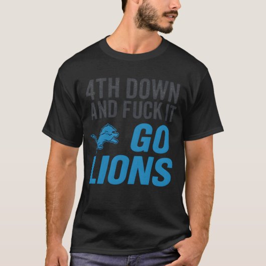 4th Down and FCK It Go Lions T-Shirt (Vorderseite)