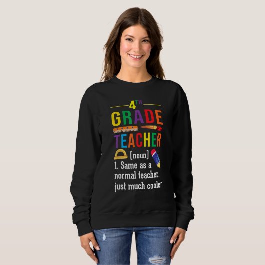 4th Grade Teacher Definition Meaning Back to Schoo Sweatshirt (Vorne ganz)