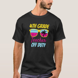 4th Grade Teacher Off Duty Sonnenbrille Beach Retr T-Shirt