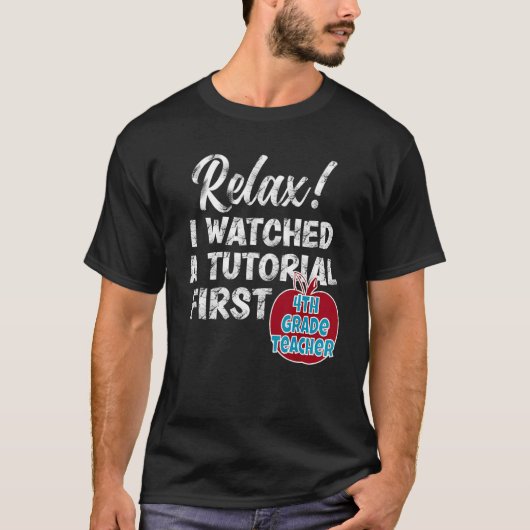 4th Grade Teacher Watch Tutorials First Day Back T T-Shirt (Vorderseite)