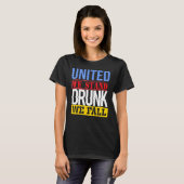 4th July American Holiday United We Stand Drunk We T-Shirt (Vorne ganz)