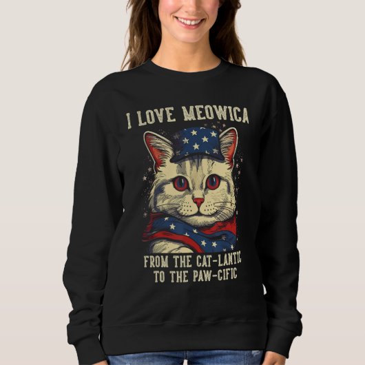 4th July Cat Mom I Love Meowica Patriotic Cat Wome Sweatshirt (Vorderseite)