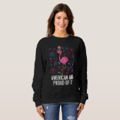 4th Of July American And Proud Of It Flamingo US F Sweatshirt (Vorne ganz)