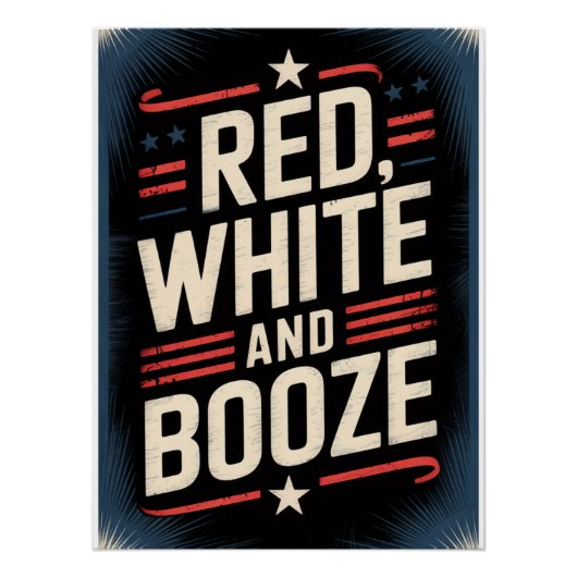 4th of July Booze Party | Red White and Booze Poster (Vorderseite)