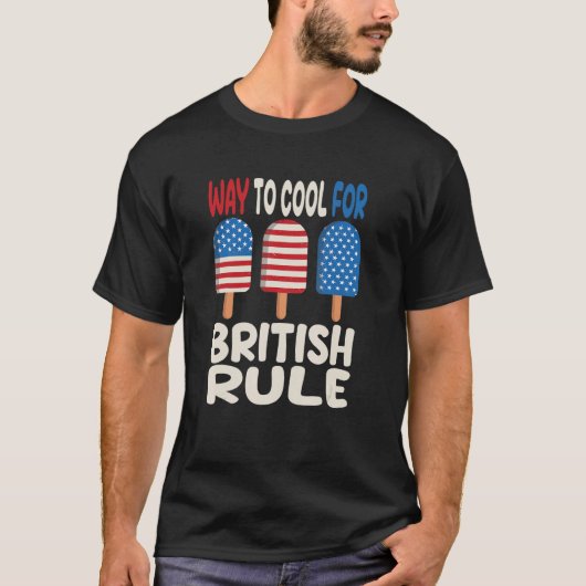 4th Of July British Rule Popsicle Patriotic Ice Cr T-Shirt (Vorderseite)