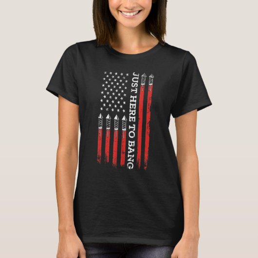4th Of July Fireworks With USA Flag And Just Here T-Shirt (Vorderseite)