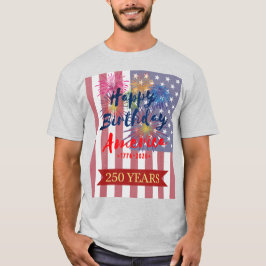 4th of July Happy Birthday America USA 250th T-Shirt