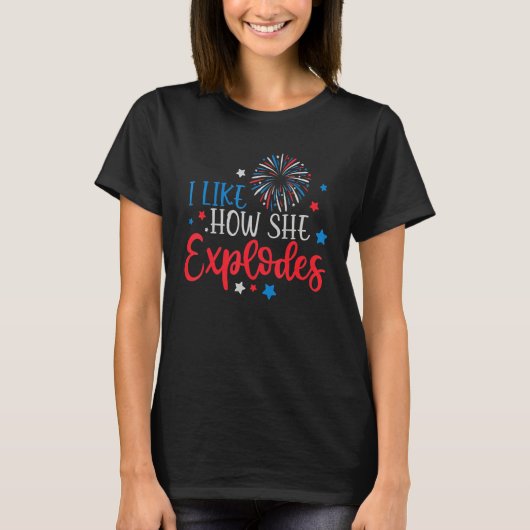 4th Of July I Like How She Explodes ing Couple T-Shirt (Vorderseite)