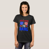 4th Of July I m Just Here To Bang USA Flag Sunglas T-Shirt (Vorne ganz)
