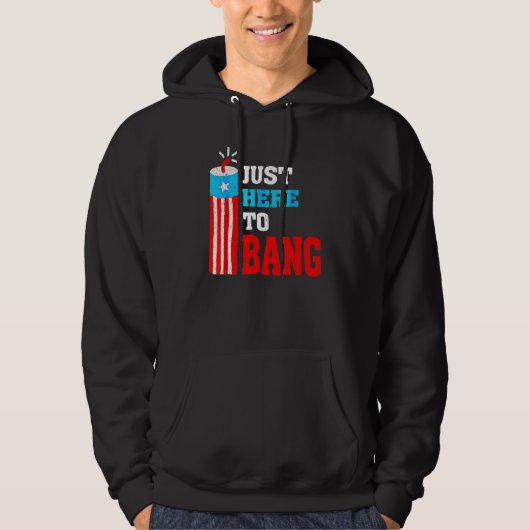 4th Of July Just Here To Bang American Flag Firewo Hoodie (Vorderseite)