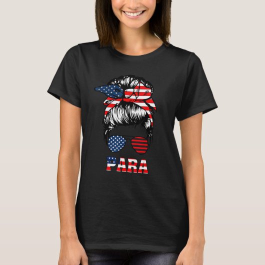 4th Of July Para Messy Bun American Flag Sunglasse T-Shirt (Vorderseite)